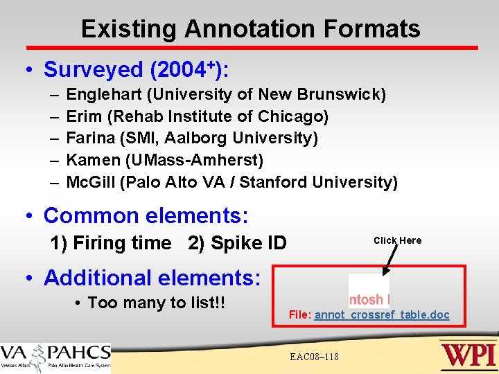 Existing Annotation Formats • Surveyed (2004+): – – – Englehart (University of New Brunswick) Existing Annotation Formats • Surveyed (2004+): – – – Englehart (University of New Brunswick)