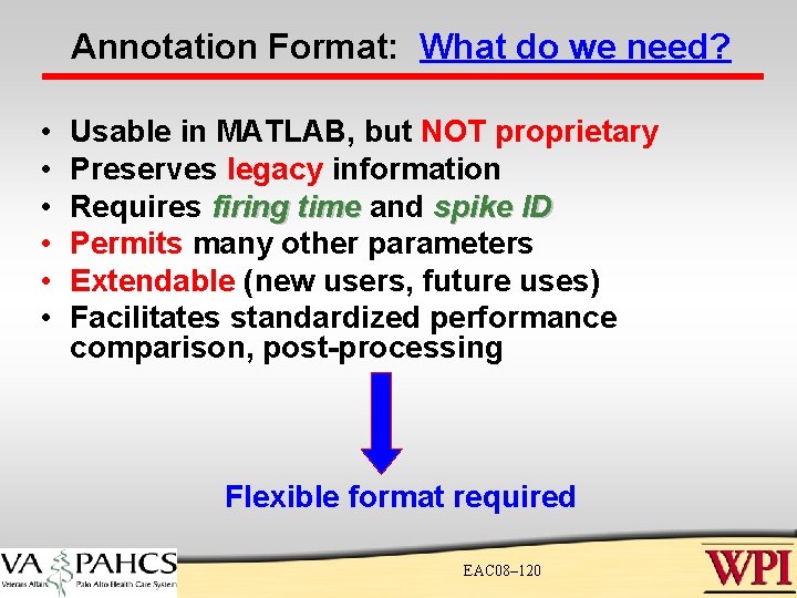 Annotation Format: What do we need? • • • Usable in MATLAB, but NOT Annotation Format: What do we need? • • • Usable in MATLAB, but NOT