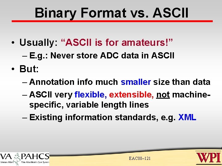 Binary Format vs. ASCII • Usually: “ASCII is for amateurs!” – E. g. : Binary Format vs. ASCII • Usually: “ASCII is for amateurs!” – E. g. :