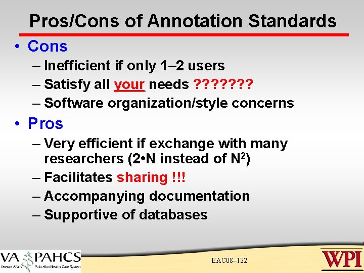 Pros/Cons of Annotation Standards • Cons – Inefficient if only 1– 2 users – Pros/Cons of Annotation Standards • Cons – Inefficient if only 1– 2 users –