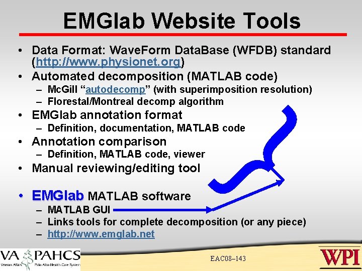 EMGlab Website Tools • Data Format: Wave. Form Data. Base (WFDB) standard (http: //www. EMGlab Website Tools • Data Format: Wave. Form Data. Base (WFDB) standard (http: //www.