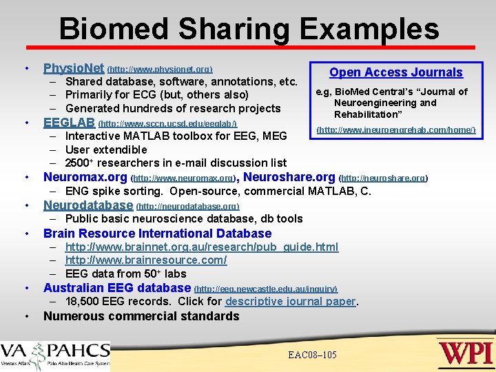 Biomed Sharing Examples • Physio. Net (http: //www. physionet. org) – Shared database, software, Biomed Sharing Examples • Physio. Net (http: //www. physionet. org) – Shared database, software,