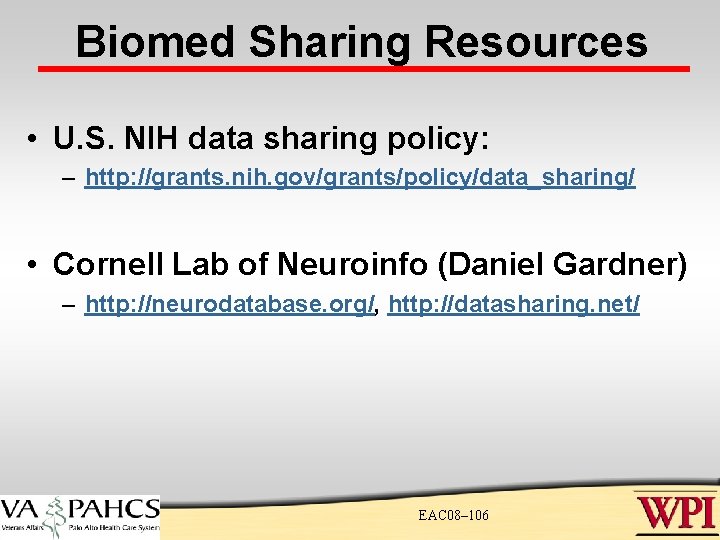 Biomed Sharing Resources • U. S. NIH data sharing policy: – http: //grants. nih. Biomed Sharing Resources • U. S. NIH data sharing policy: – http: //grants. nih.
