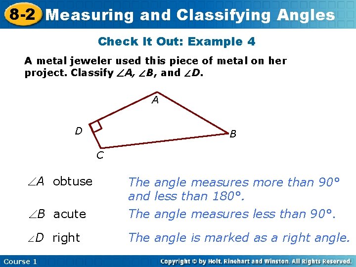 8 -2 Measuring and Classifying Angles Check It Out: Example 4 A metal jeweler