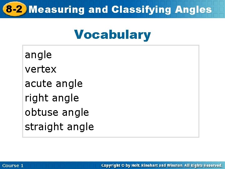 8 -2 Measuring and Classifying Angles Vocabulary angle vertex acute angle right angle obtuse