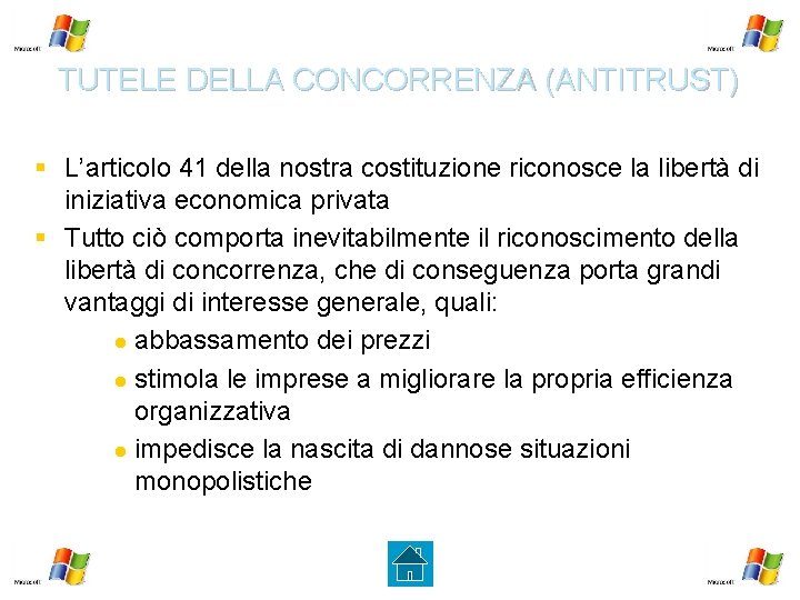 TUTELE DELLA CONCORRENZA (ANTITRUST) § L’articolo 41 della nostra costituzione riconosce la libertà di