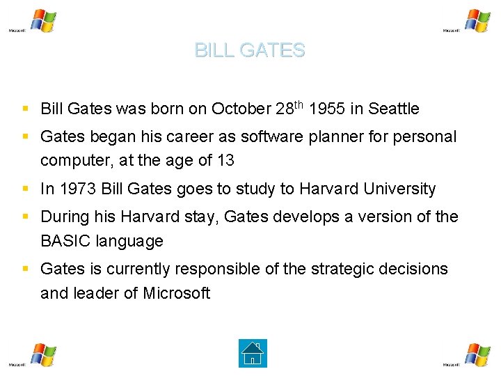 BILL GATES § Bill Gates was born on October 28 th 1955 in Seattle