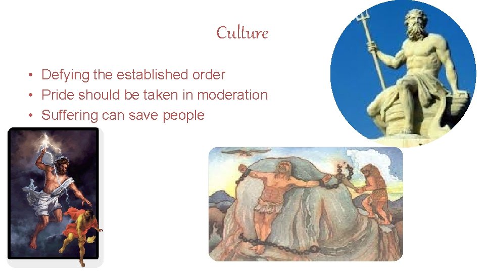 Culture • Defying the established order • Pride should be taken in moderation •