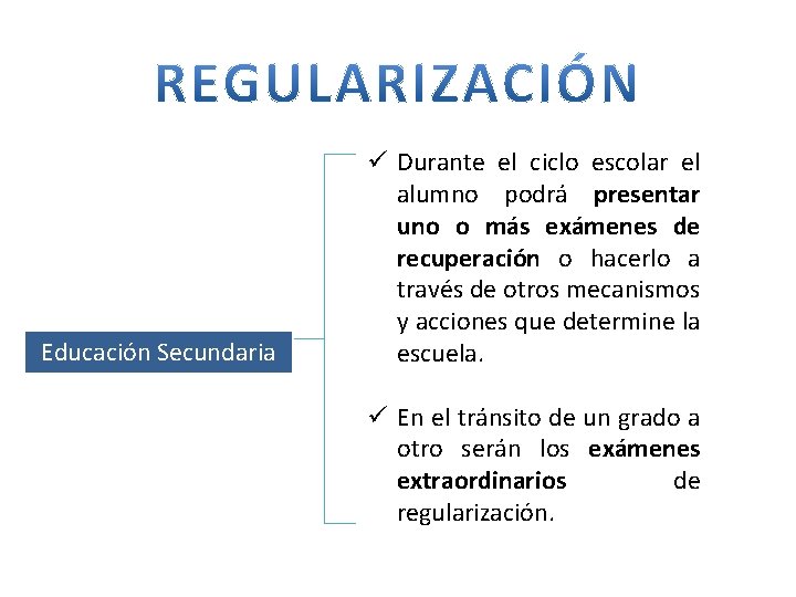 Educación Secundaria ü Durante el ciclo escolar el alumno podrá presentar uno o más