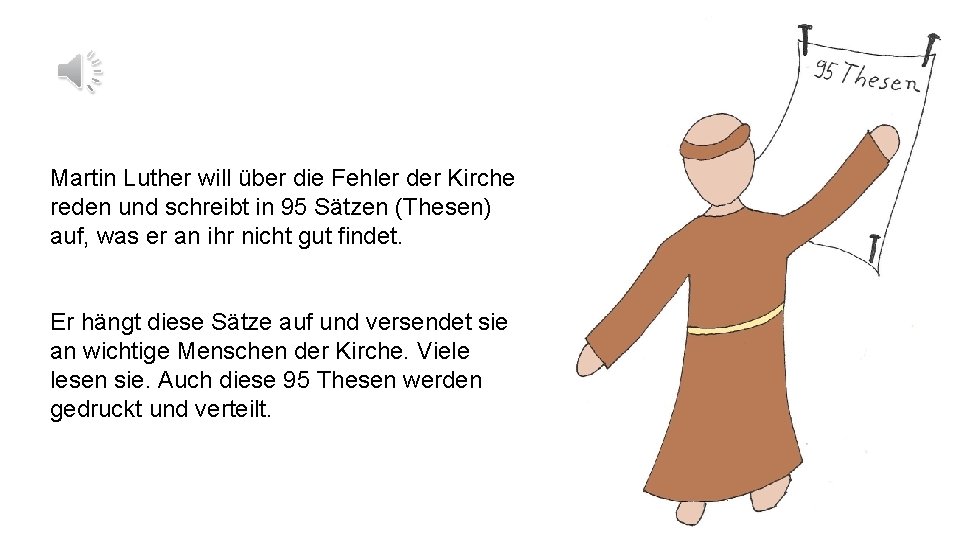 Martin Luther will über die Fehler der Kirche reden und schreibt in 95 Sätzen