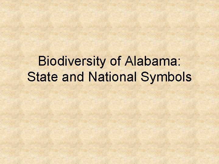Biodiversity of Alabama: State and National Symbols 