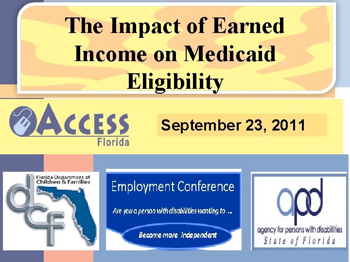 The Impact of Earned Income on Medicaid Eligibility September 23, 2011 