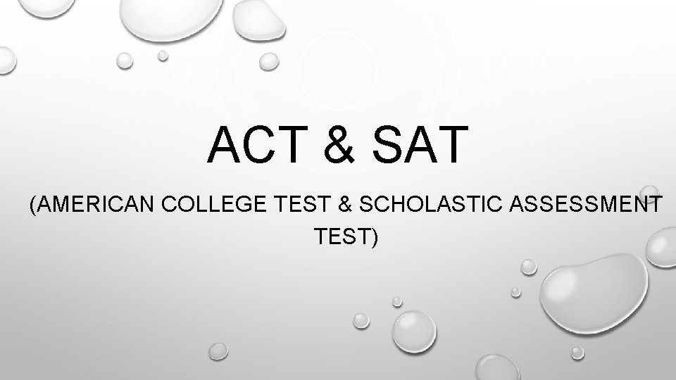 ACT & SAT (AMERICAN COLLEGE TEST & SCHOLASTIC ASSESSMENT TEST) 