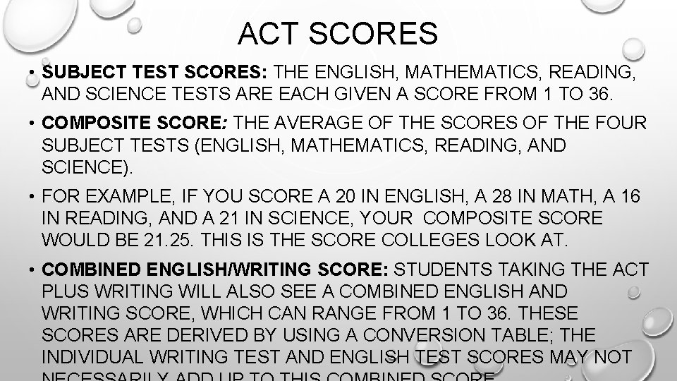 ACT SCORES • SUBJECT TEST SCORES: THE ENGLISH, MATHEMATICS, READING, AND SCIENCE TESTS ARE