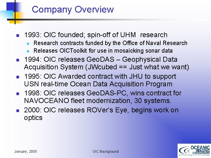 Company Overview n 1993: OIC founded; spin-off of UHM research n n n Research
