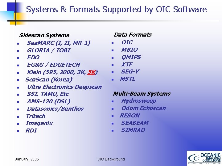 Systems & Formats Supported by OIC Software Sidescan Systems n Sea. MARC (I, II,