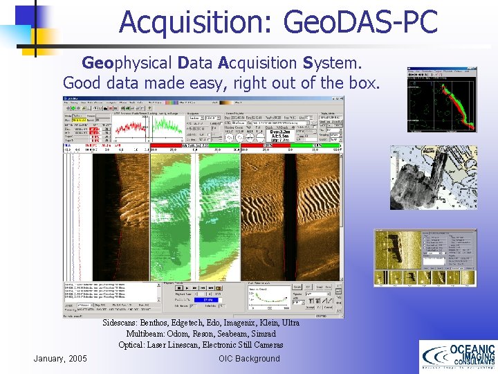Acquisition: Geo. DAS-PC Geophysical Data Acquisition System. Good data made easy, right out of