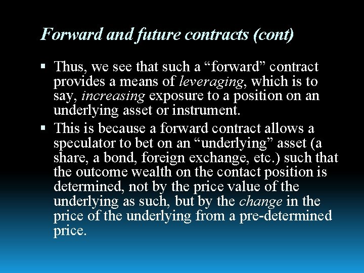 Forward and future contracts (cont) Thus, we see that such a “forward” contract provides