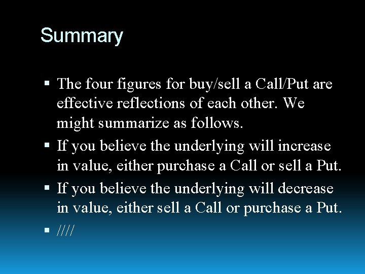 Summary The four figures for buy/sell a Call/Put are effective reflections of each other.