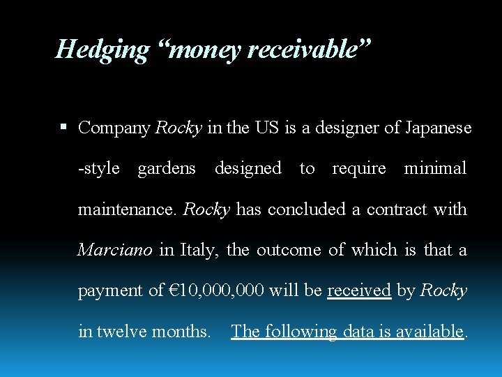 Hedging “money receivable” Company Rocky in the US is a designer of Japanese -style