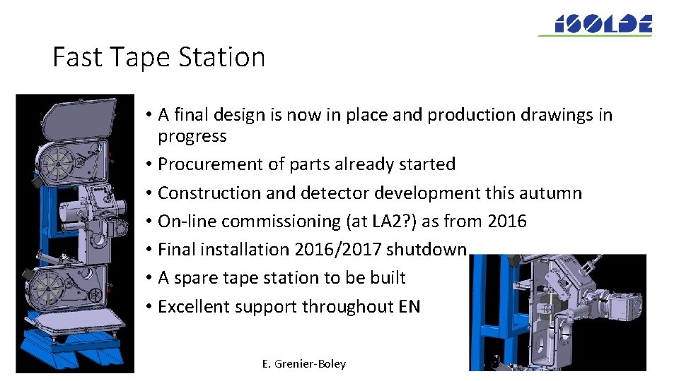 Fast Tape Station • A final design is now in place and production drawings