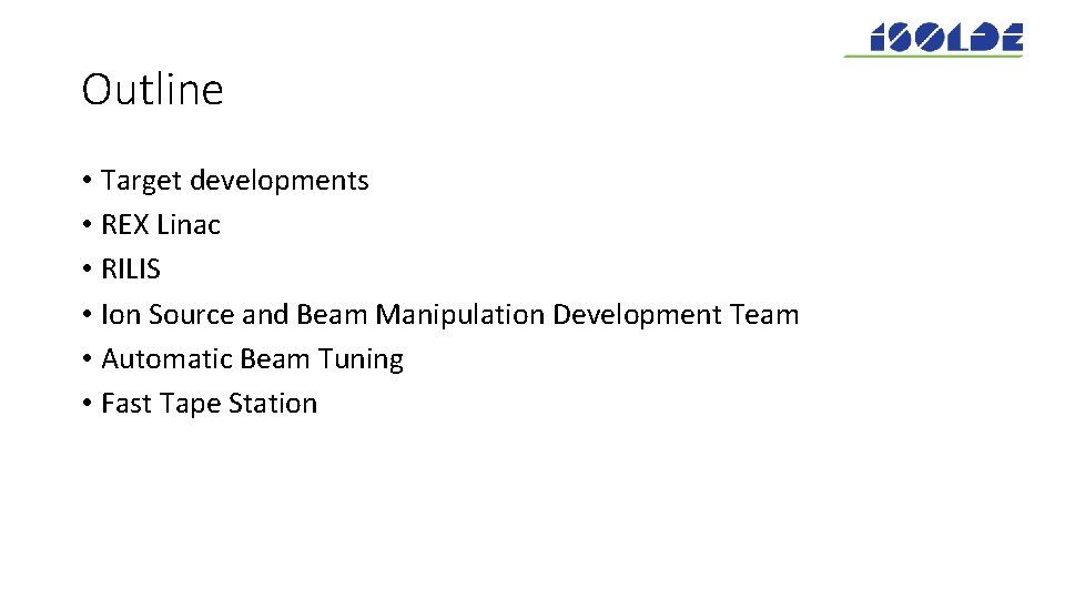 Outline • Target developments • REX Linac • RILIS • Ion Source and Beam