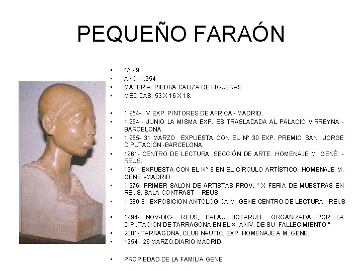 PEQUEÑO FARAÓN • • Nº 99 AÑO: 1. 954 MATERIA: PIEDRA CALIZA DE FIGUERAS