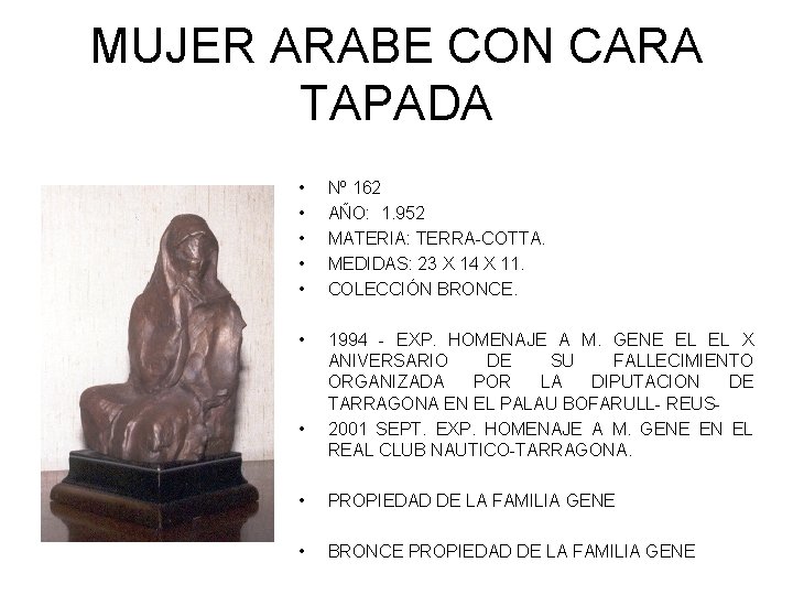 MUJER ARABE CON CARA TAPADA • • • Nº 162 AÑO: 1. 952 MATERIA: