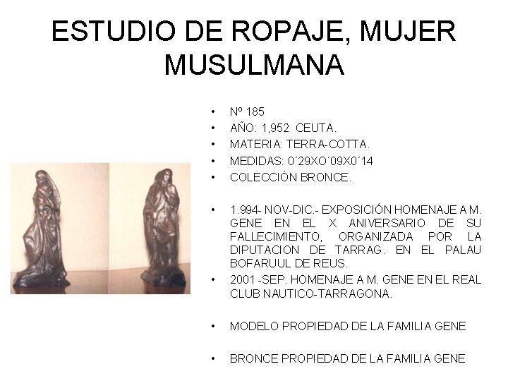 ESTUDIO DE ROPAJE, MUJER MUSULMANA • • • Nº 185 AÑO: 1, 952 CEUTA.