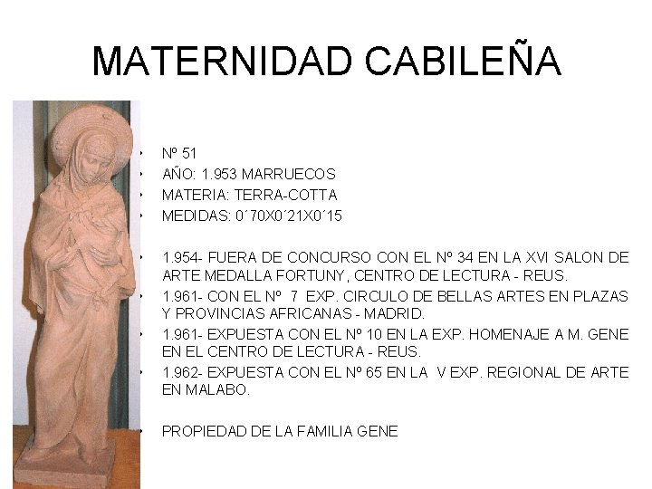 MATERNIDAD CABILEÑA • • Nº 51 AÑO: 1. 953 MARRUECOS MATERIA: TERRA-COTTA MEDIDAS: 0´