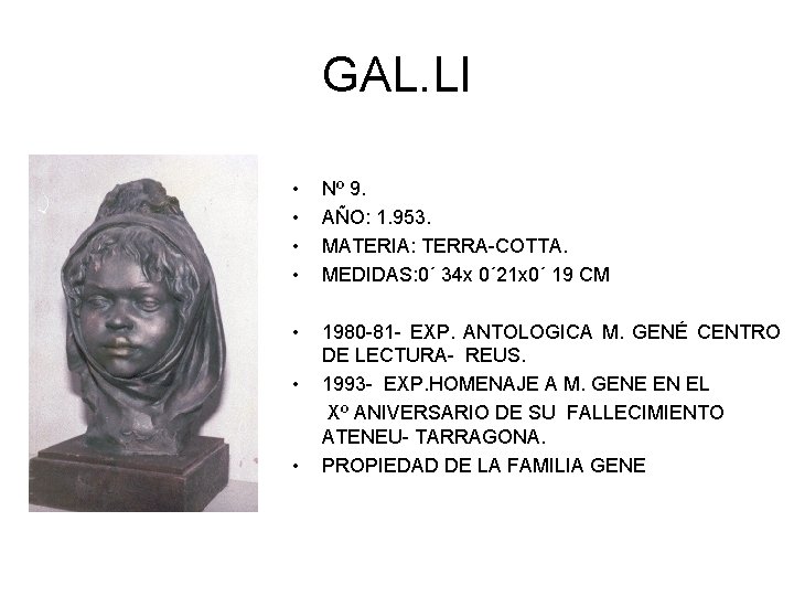 GAL. LI • • Nº 9. AÑO: 1. 953. MATERIA: TERRA-COTTA. MEDIDAS: 0´ 34