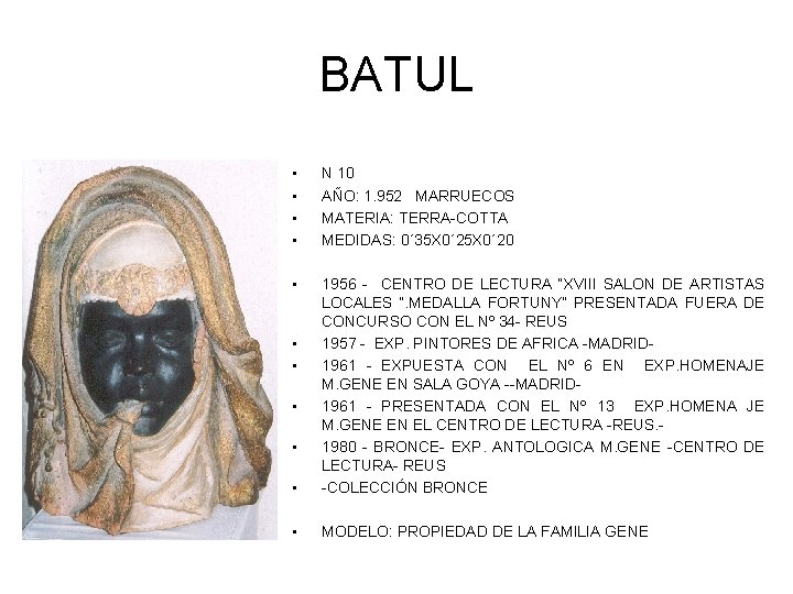 BATUL • • N 10 AÑO: 1. 952 MARRUECOS MATERIA: TERRA-COTTA MEDIDAS: 0´ 35