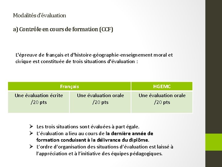 Modalités d’évaluation a) Contrôle en cours de formation (CCF) L'épreuve de français et d'histoire-géographie-enseignement