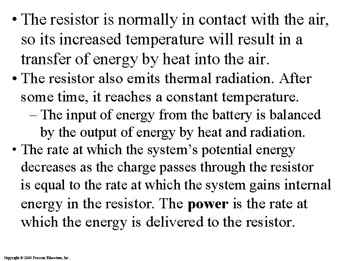  • The resistor is normally in contact with the air, so its increased
