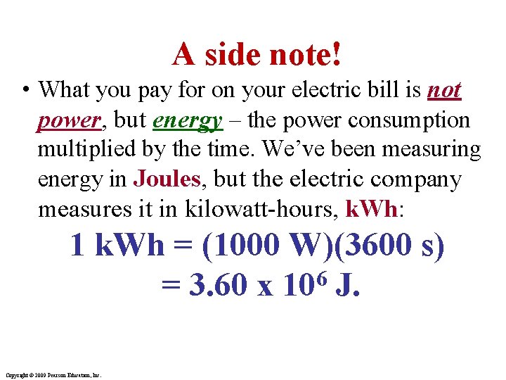 A side note! • What you pay for on your electric bill is not