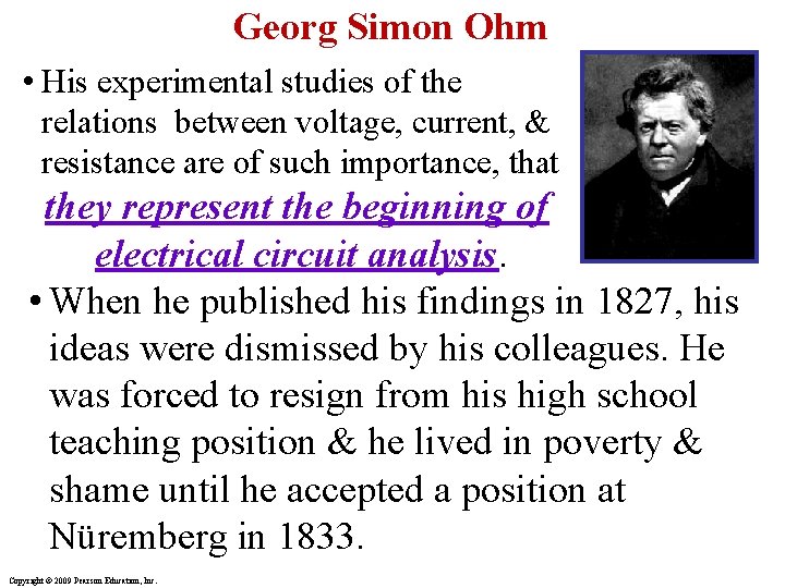 Georg Simon Ohm • His experimental studies of the relations between voltage, current, &