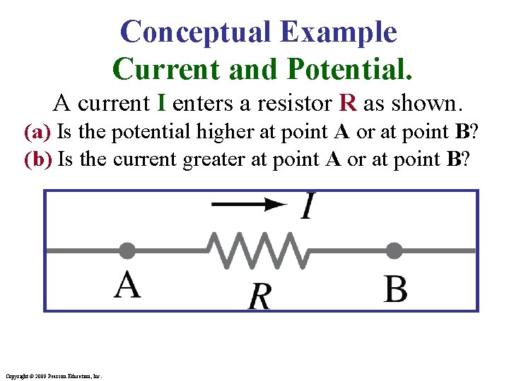 Conceptual Example Current and Potential. A current I enters a resistor R as shown.