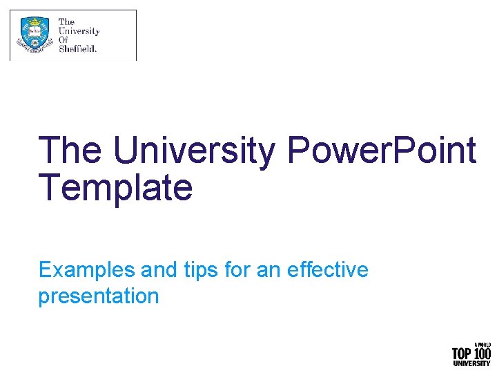 The University Power. Point Template Examples and tips for an effective presentation 