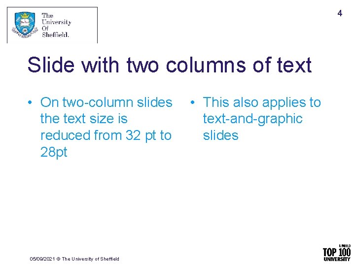 4 Slide with two columns of text • On two-column slides the text size