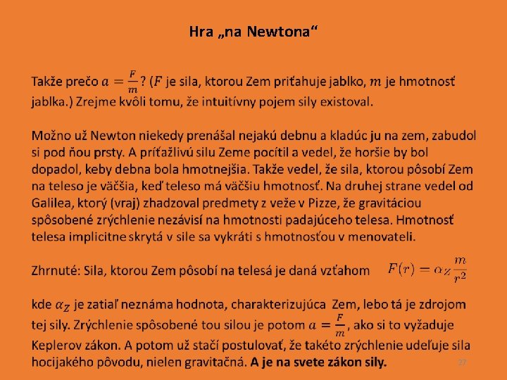 Hra „na Newtona“ 27 