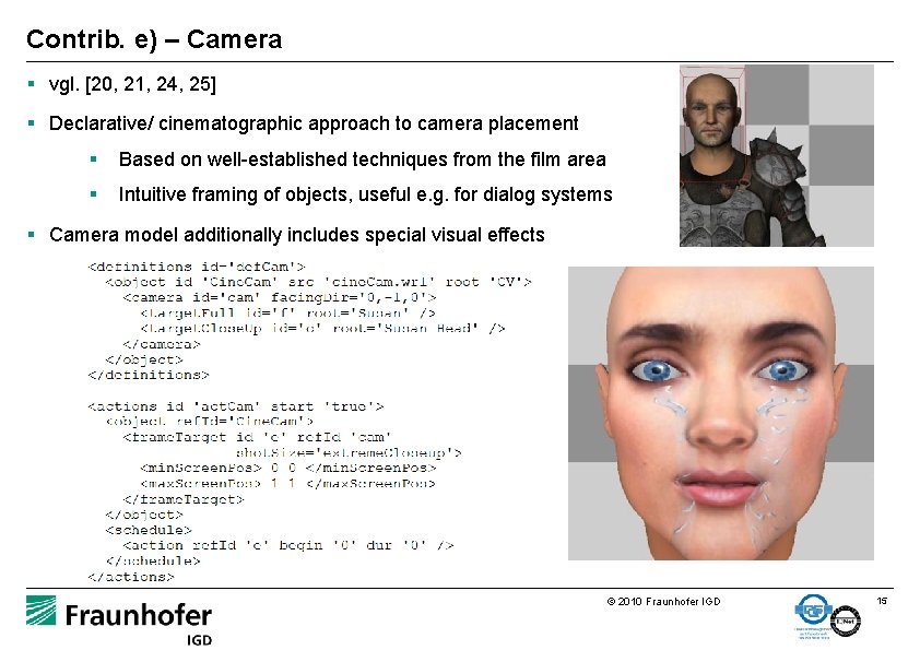 Contrib. e) – Camera § vgl. [20, 21, 24, 25] § Declarative/ cinematographic approach