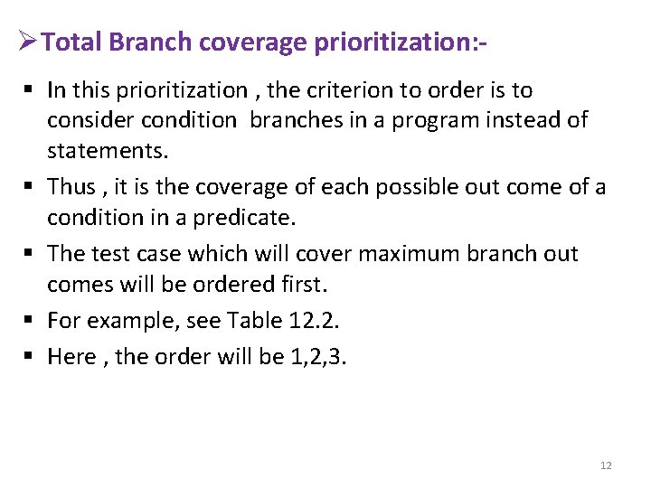 ØTotal Branch coverage prioritization: § In this prioritization , the criterion to order is
