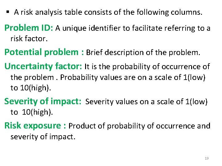 § A risk analysis table consists of the following columns. Problem ID: A unique