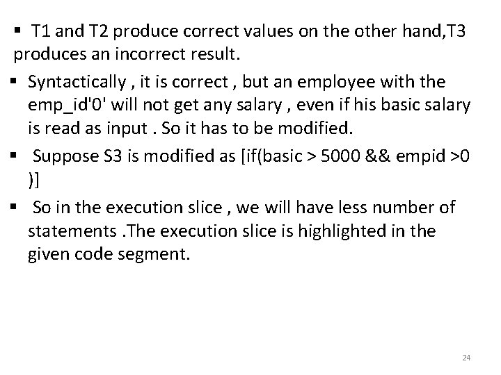 § T 1 and T 2 produce correct values on the other hand, T