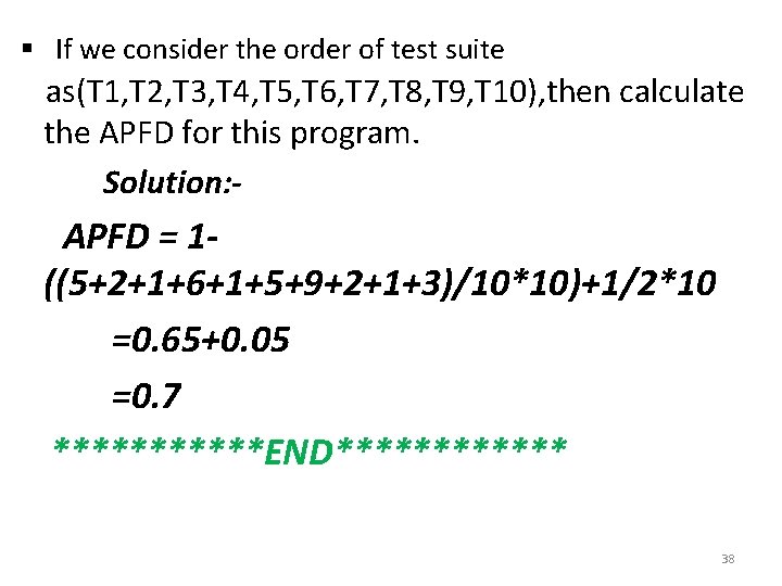 § If we consider the order of test suite as(T 1, T 2, T