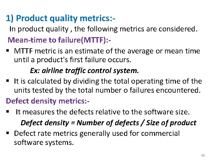 1) Product quality metrics: In product quality , the following metrics are considered. Mean-time