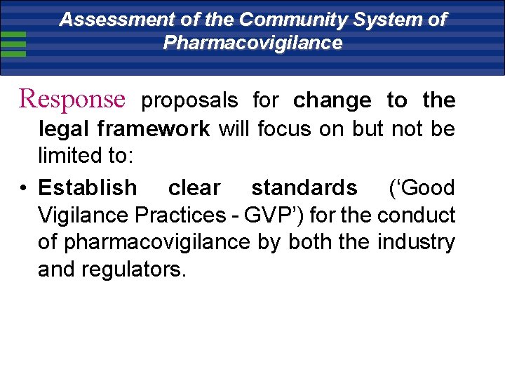 Assessment of the Community System of Pharmacovigilance Response proposals for change to the legal