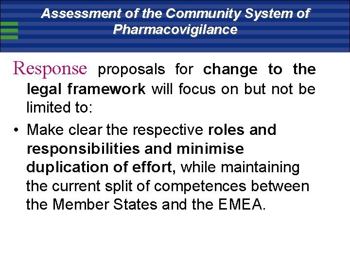Assessment of the Community System of Pharmacovigilance Response proposals for change to the legal