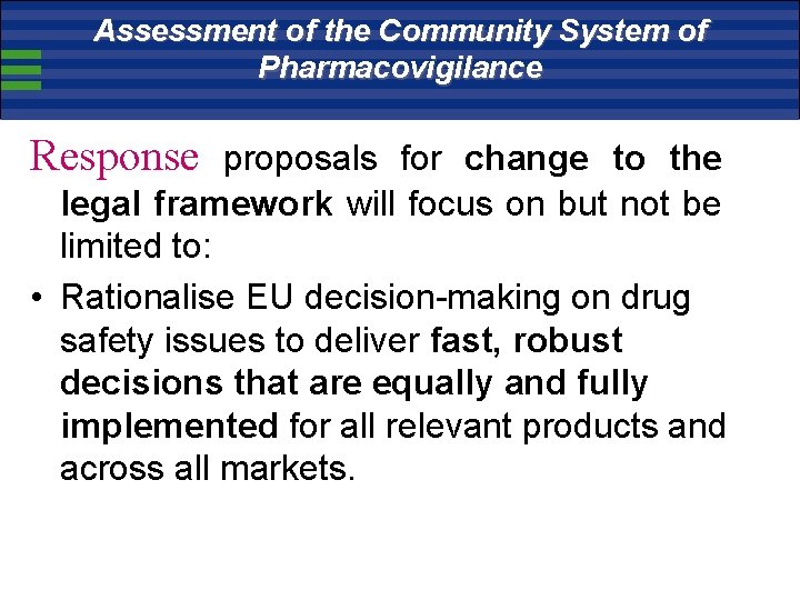 Assessment of the Community System of Pharmacovigilance Response proposals for change to the legal