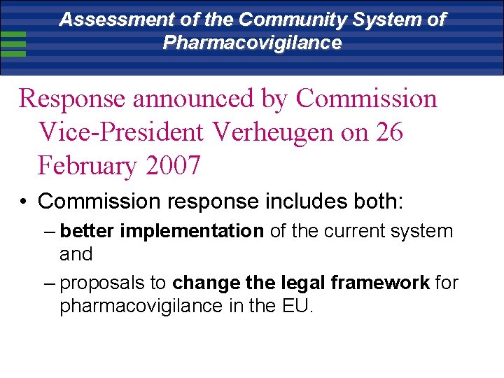 Assessment of the Community System of Pharmacovigilance Response announced by Commission Vice-President Verheugen on
